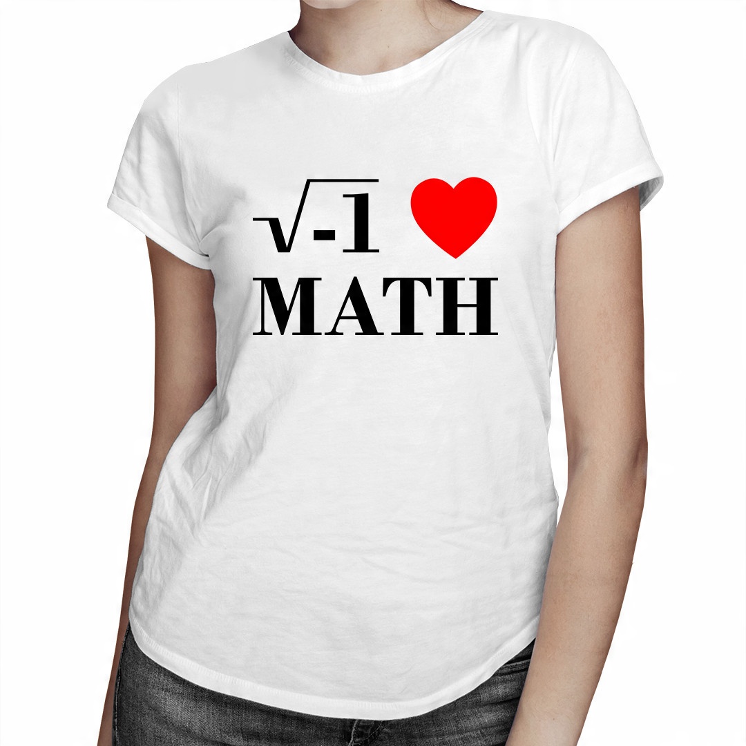 

I love math - koszulka dla niej