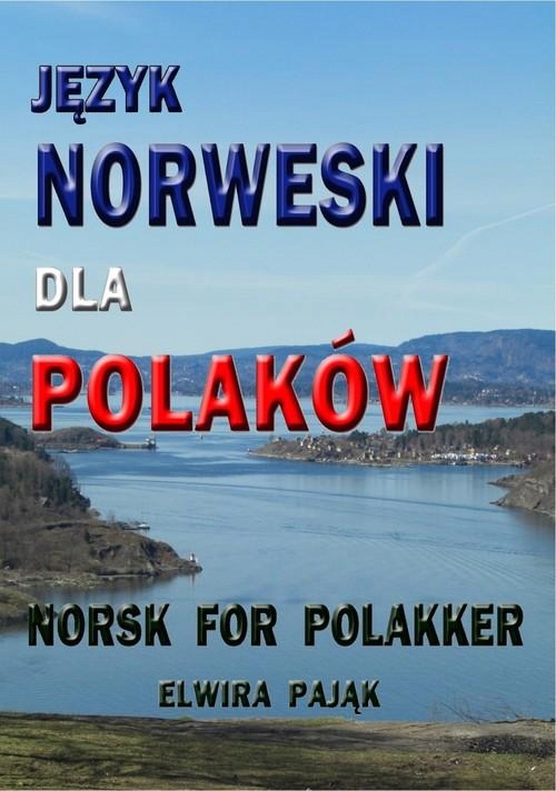 JĘZYK NORWESKI DLA POLAKÓW NORSK FOR POLAKKER