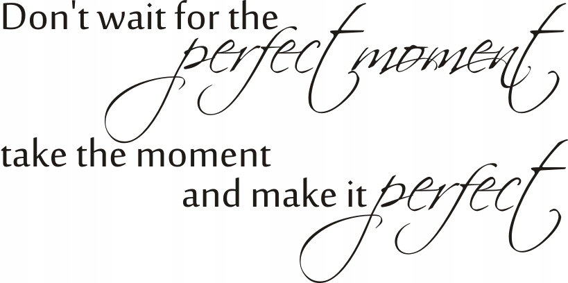 

Napis na ścianę, naklejka Perfect moment 121