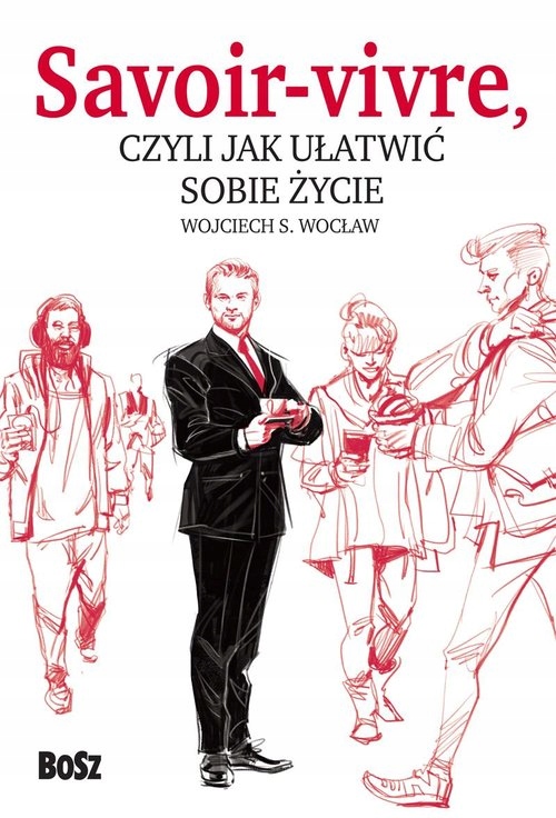 

Savoir vivre czyli jak ułatwić sobie życie