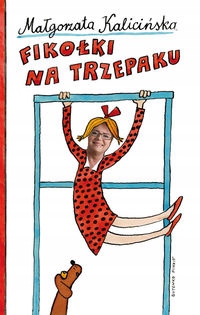 Fikołki na Trzepaku. Wspomnienia z Podwórka i Nie