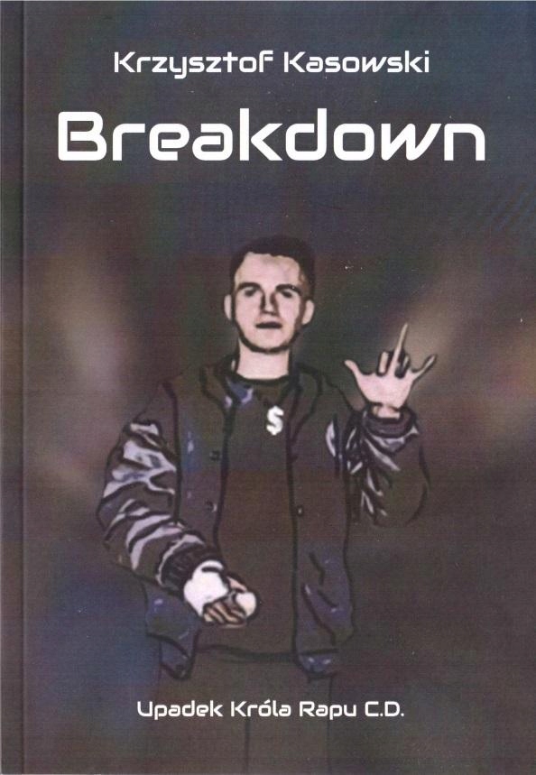 Breaksown. Upadek Króla Rapu C.D. Krzysztof..