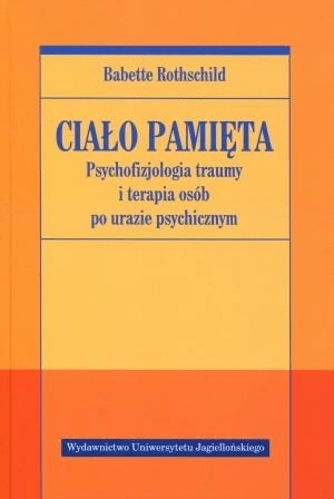 

Ciało pamięta. Babette Rothschild