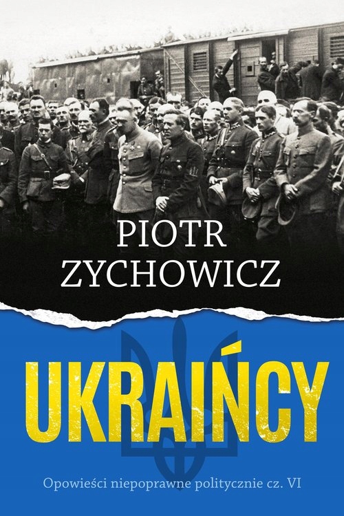

Piotr Zychowicz Ukraińcy