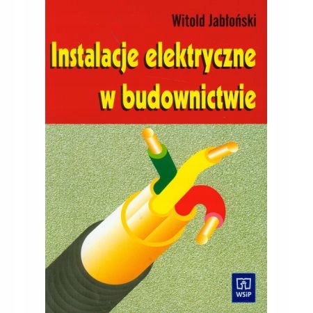 Instalacje elektryczne w budownictwie W.Jabłoński