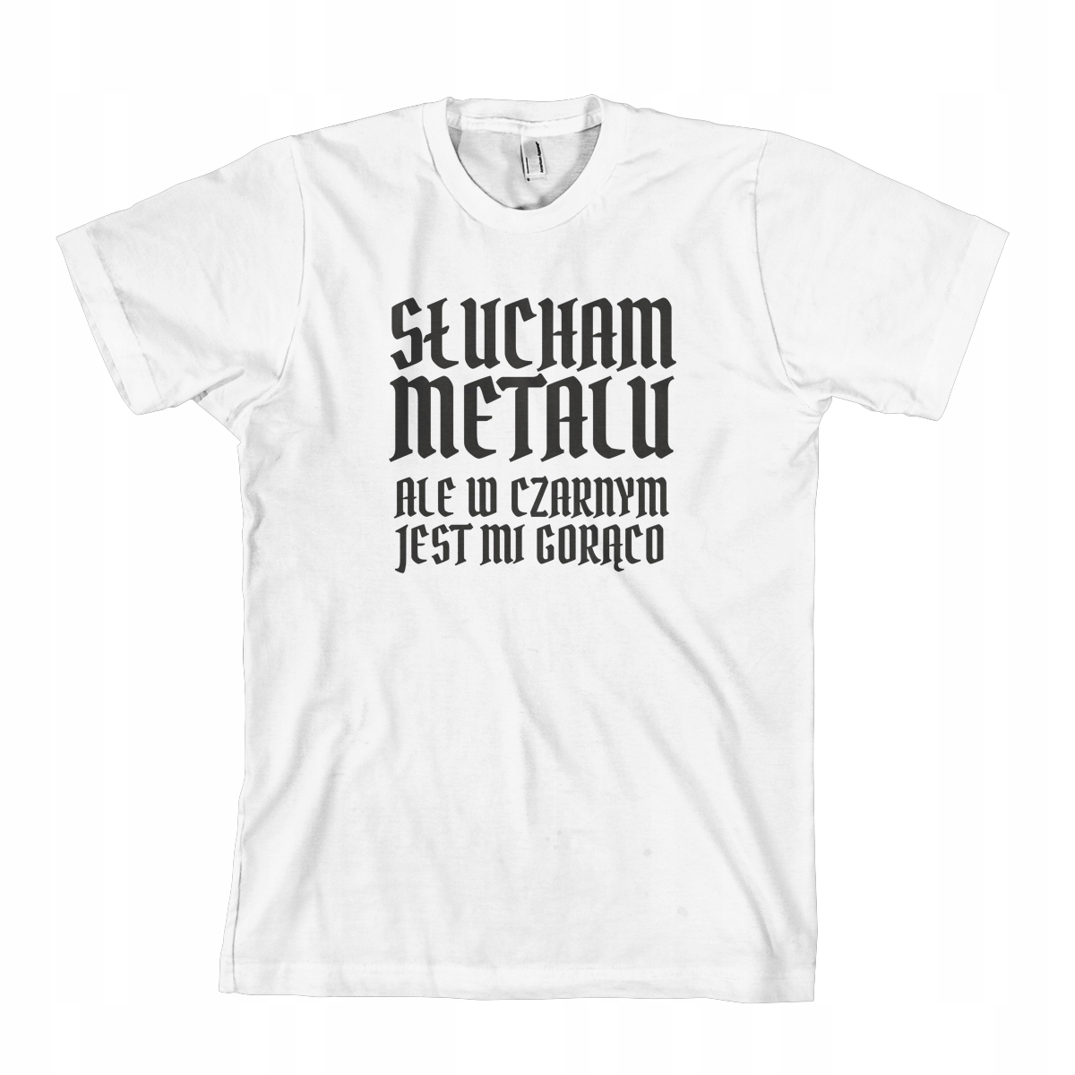 

Słucham Metalu Ale W Czarnym Gorąco męskaXXL