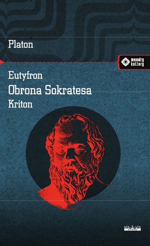 

Eutyfron. Obrona Sokratesa. Kriton Platon
