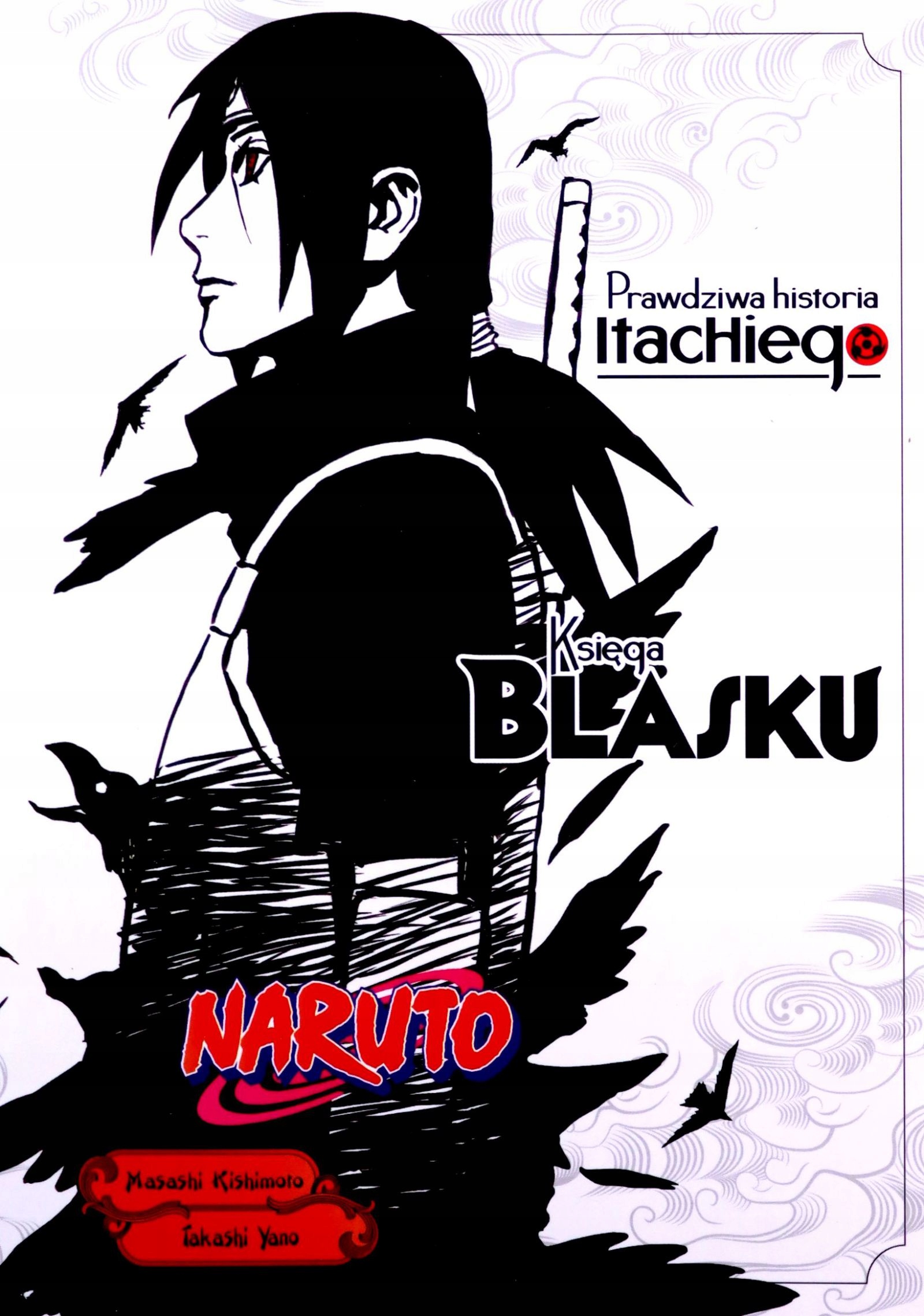 

Naruto: Prawdziwa Historia Itachiego Księga blas