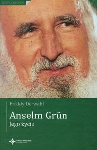 Anselm Grun i jego życie Freddy Derwahl