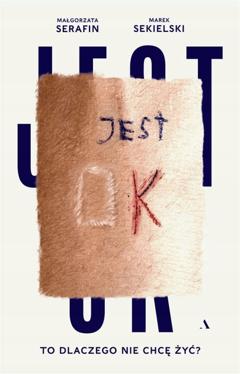 

Jest Ok To dlaczego nie chcę żyć M. Sekielski