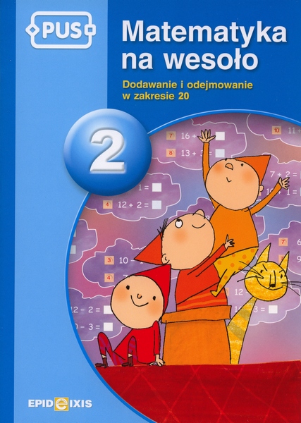 

Pus Matematyka Na Wesoło 2 Dodawanie i Odejmowanie