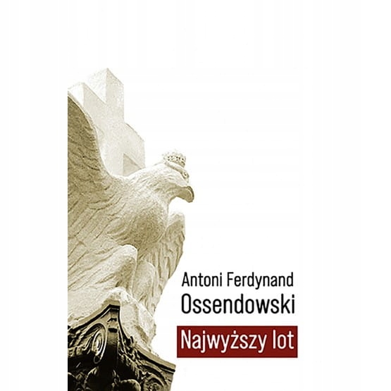 NAJWYŻSZY LOT ANTONII F. OSSENDOWSKI