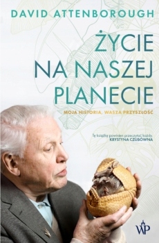 

Życie na naszej planecie. Moja historia, wasza pr
