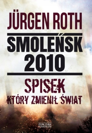 Smoleńsk 2010 spisek który zmienił świat Roth