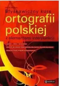 Błyskawiczny kurs ortografii polskiej z elementami interpunkcji Nowa