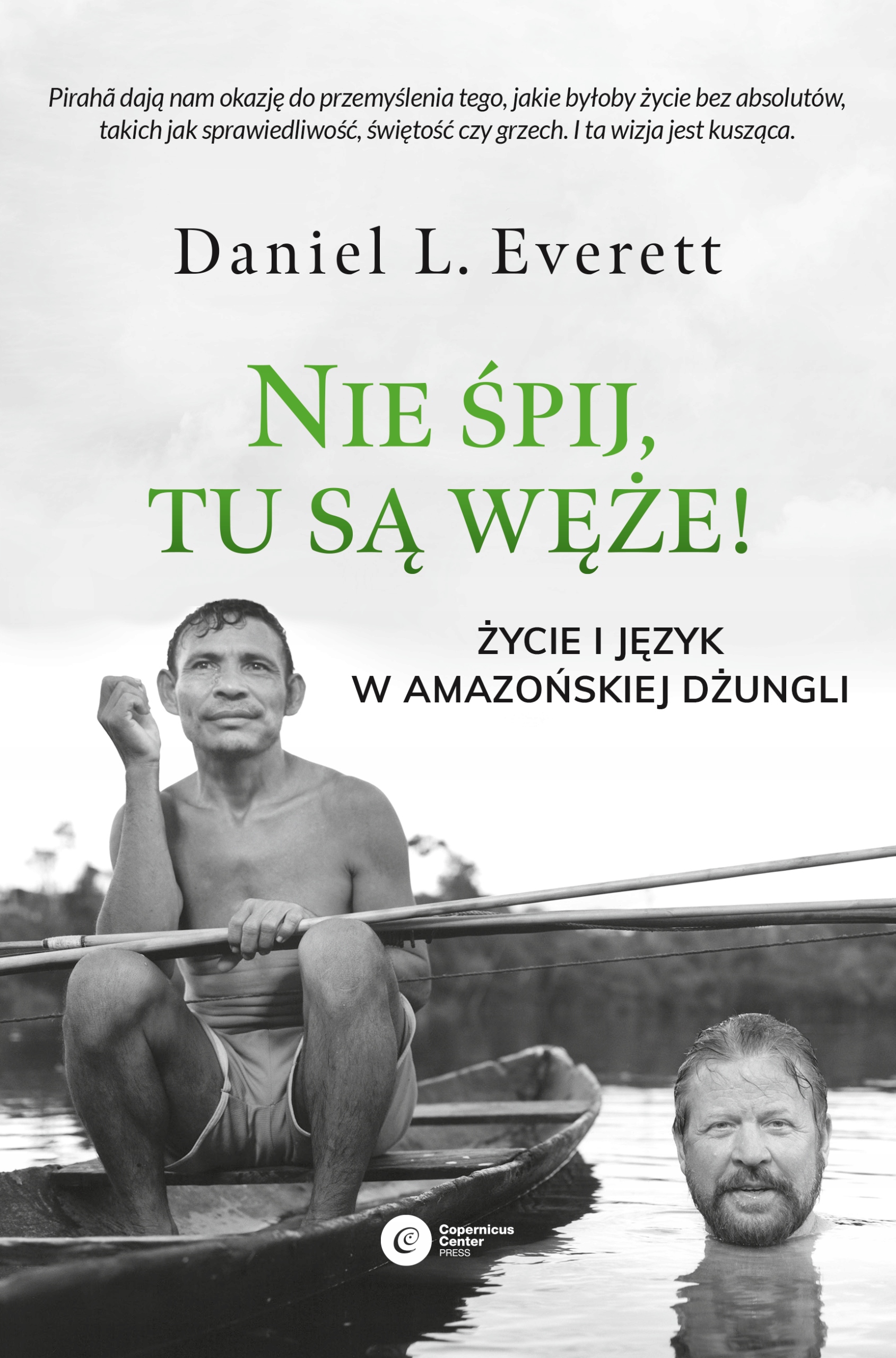 

Nie Śpij Tu Są Węże Daniel L. Everett