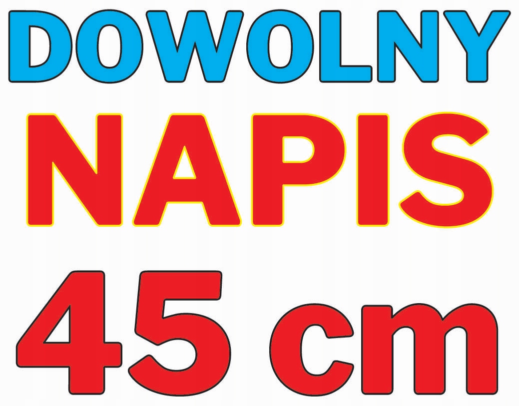 

Naklejki Twój Własny Napis Dowolny Tekst 45cm