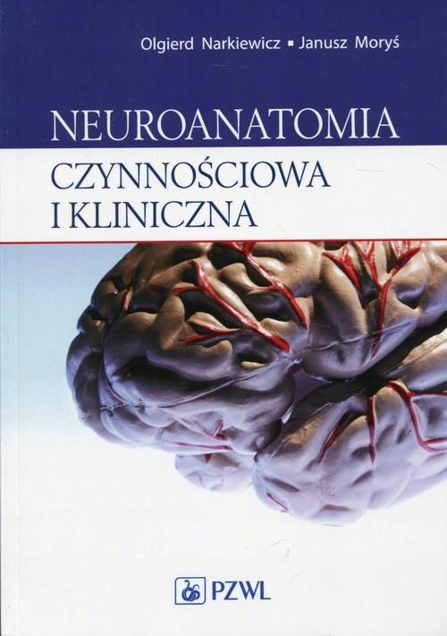 

Neuroanatomia czynnościowa i kliniczna Narkiewicz
