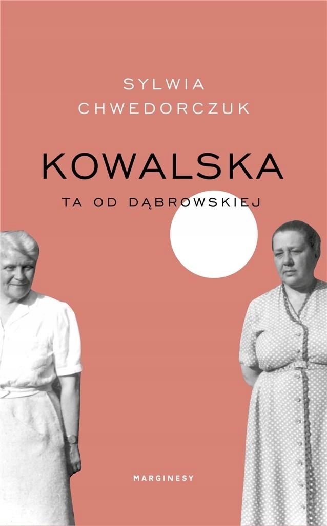 

Kowalska. Ta Od Dąbrowskiej Sylwia Chwedorczuk