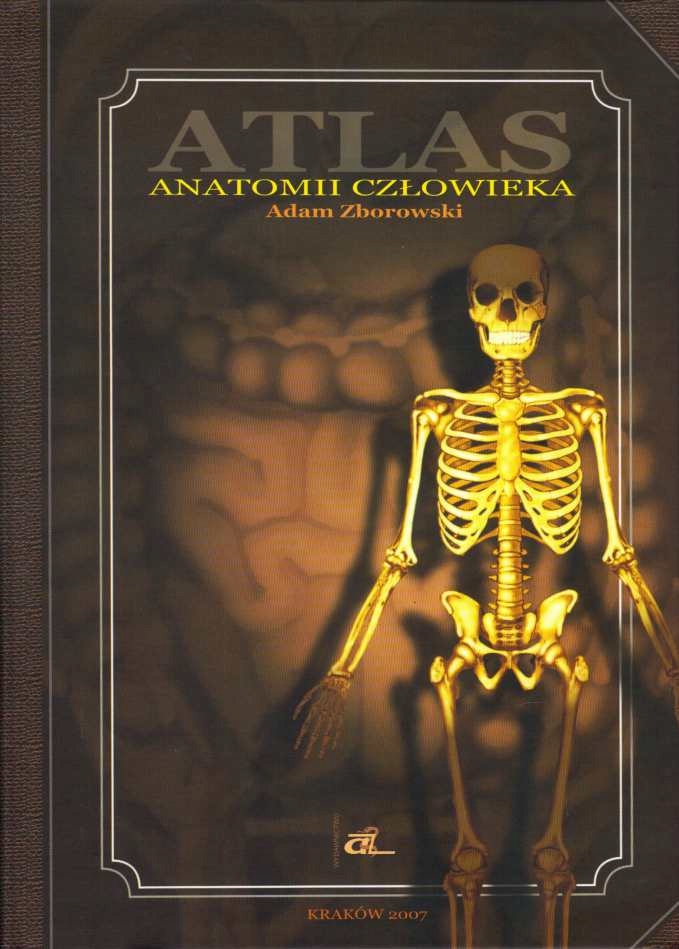 

Atlas Anatomii Człowieka Adam Zborowski