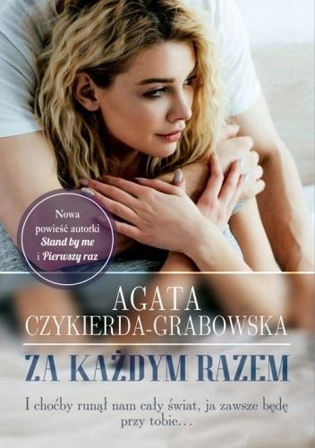 

Czykierda-Grabowska Agata Za każdym razem