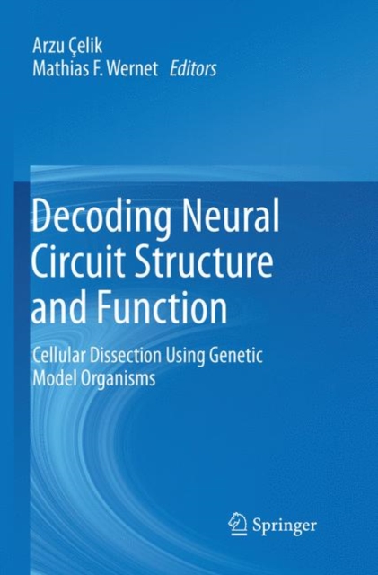 Decoding Neural Circuit Structure and Function: Cellular Dissection ...