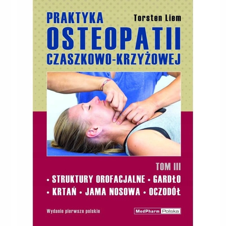 

Praktyka Osteopatii Czaszkowo-krzyżowej Tom III