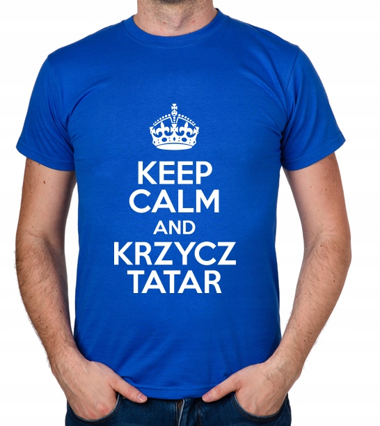 

koszulka Keep Calm And Krzycz Tatar prezent