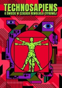 

Technosapiens O Świecie W Czasach Rewolucji Cy..