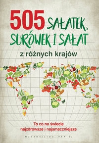 

505 sałatek, surówek i sałat