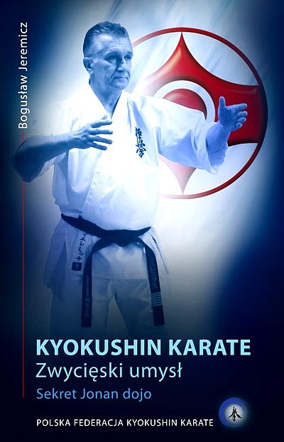 KARATE KYOKUSHIN ZWYCIĘSKI UMYSŁ. SEKRET JONAN DOJO.