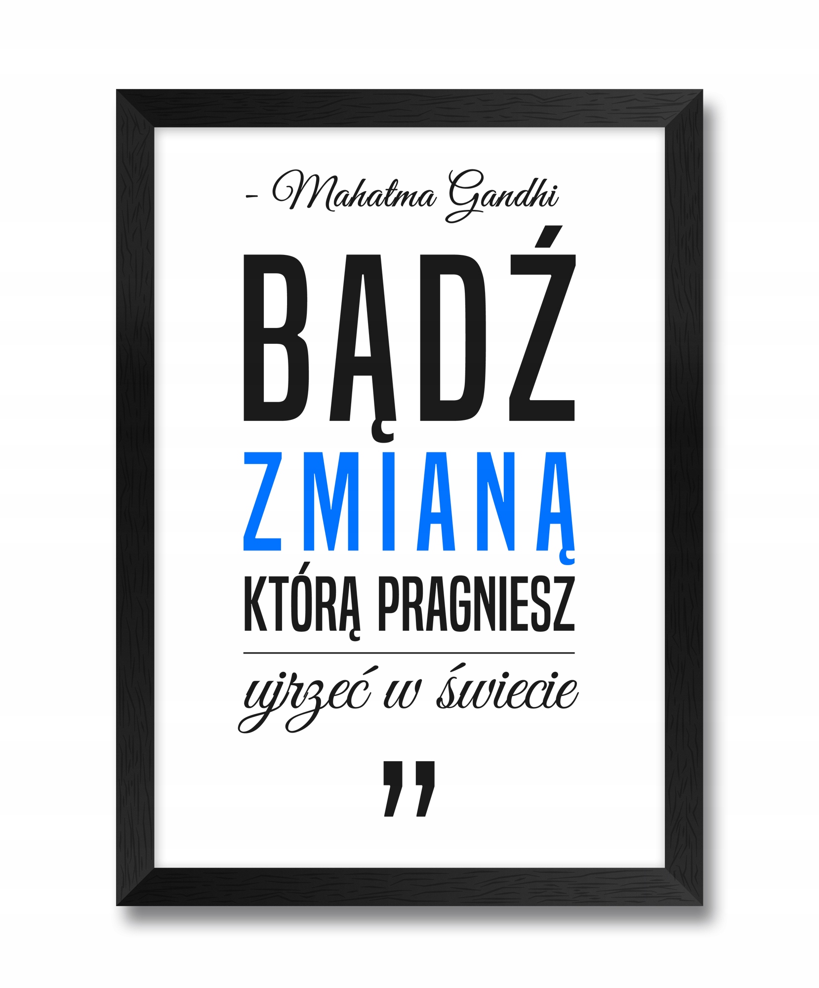 

Piękny obraz na ścianę cytat z ramą Mahatma Gandhi