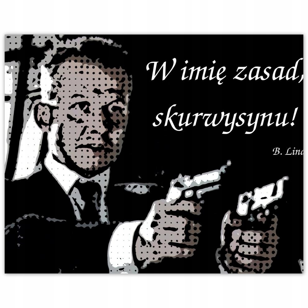 

Plakat 50x40 W imię zasad skurwysynu