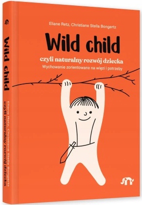 WILD CHILD CZYLI NATURALNY ROZWÓJ DZIECKA NATULI