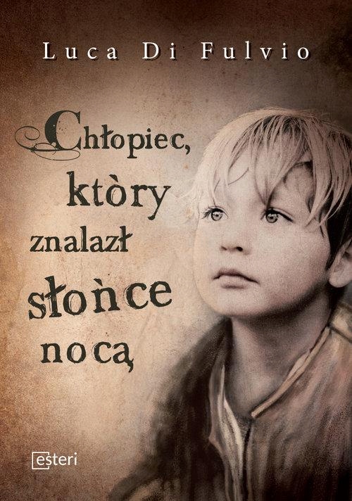 

Chłopiec, Który Znalazł Słońce Nocą, Fulvio Luca