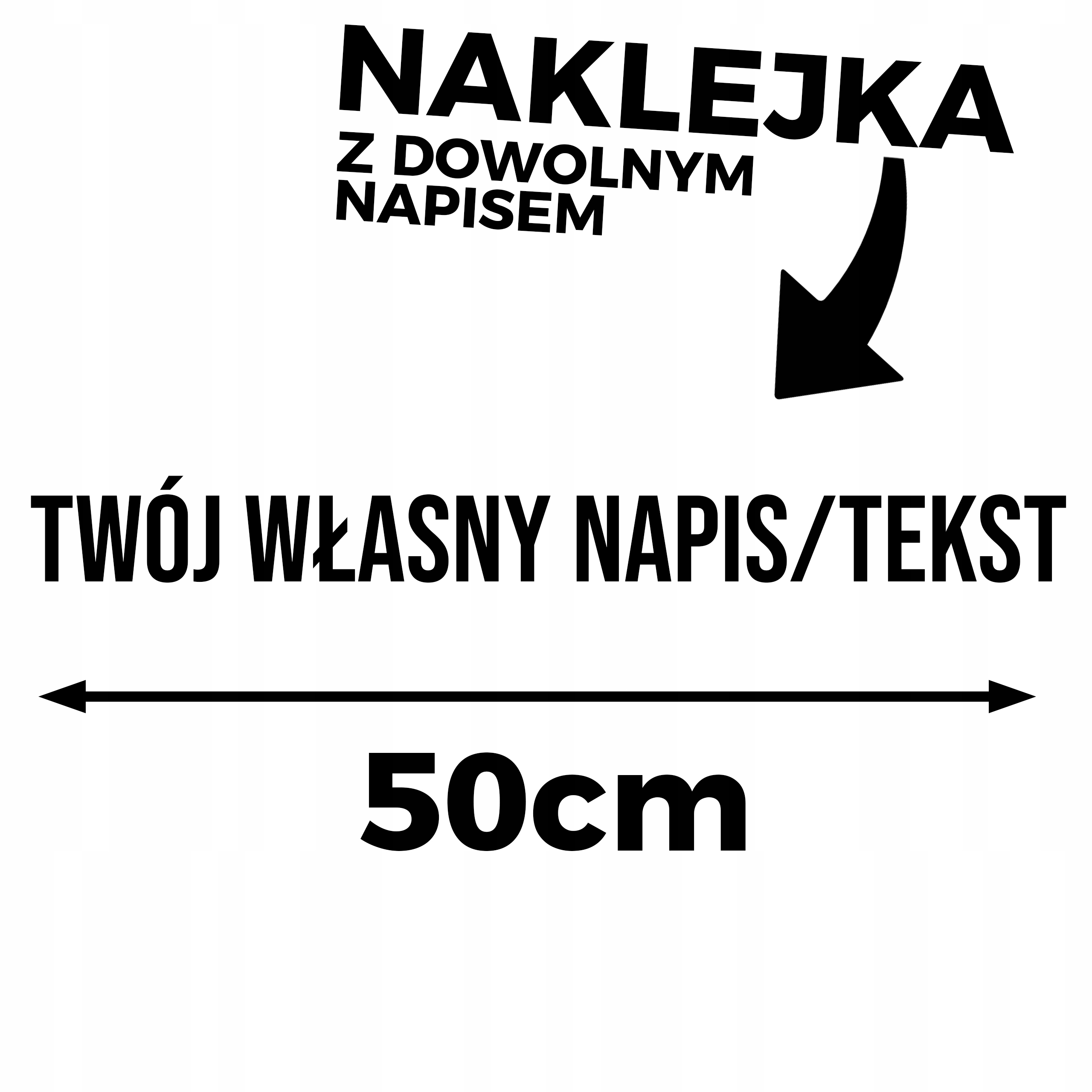 Naklejka z własnym Napisem Tekstem własny Napis Tekst naklejki nadruk 50 cm