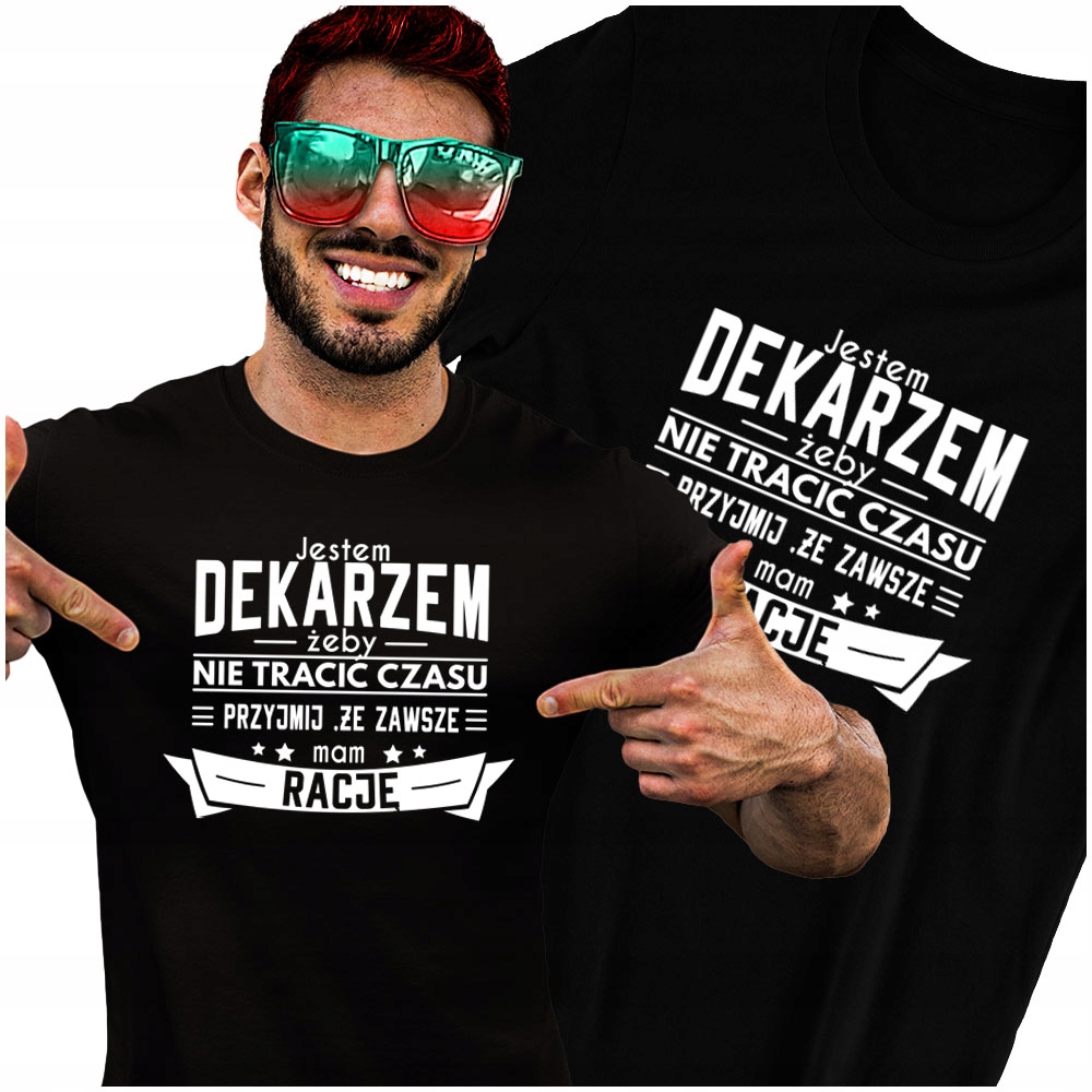 

Tshirt dla Dekarza Zawsze Mam Rację XL