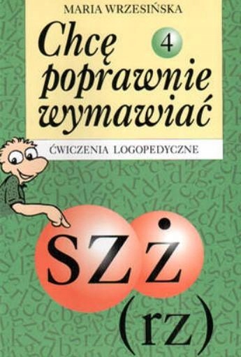 Chcę poprawnie wymawiać sz, ż (rz). Ćw. logoped. 4