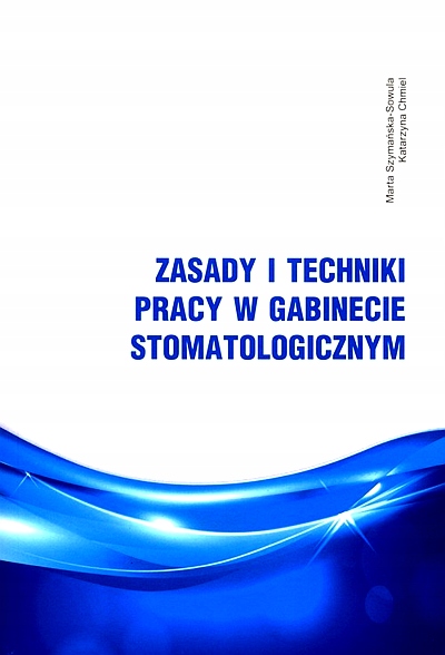 ZASADY I TECHNIKI PRACY W GABINECIE STOMATOLOGICZNYM