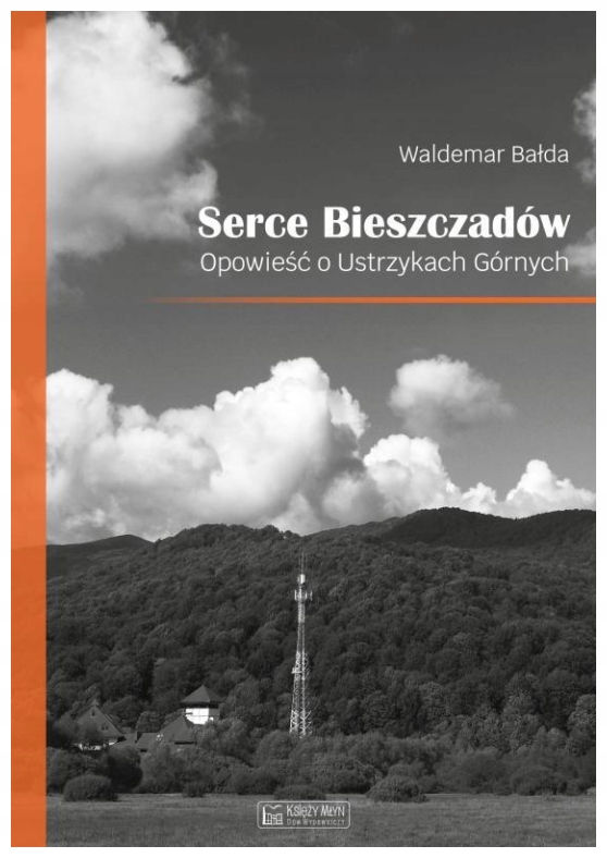 Serce Bieszczadów Opowieść o Ustrzykach Górnych