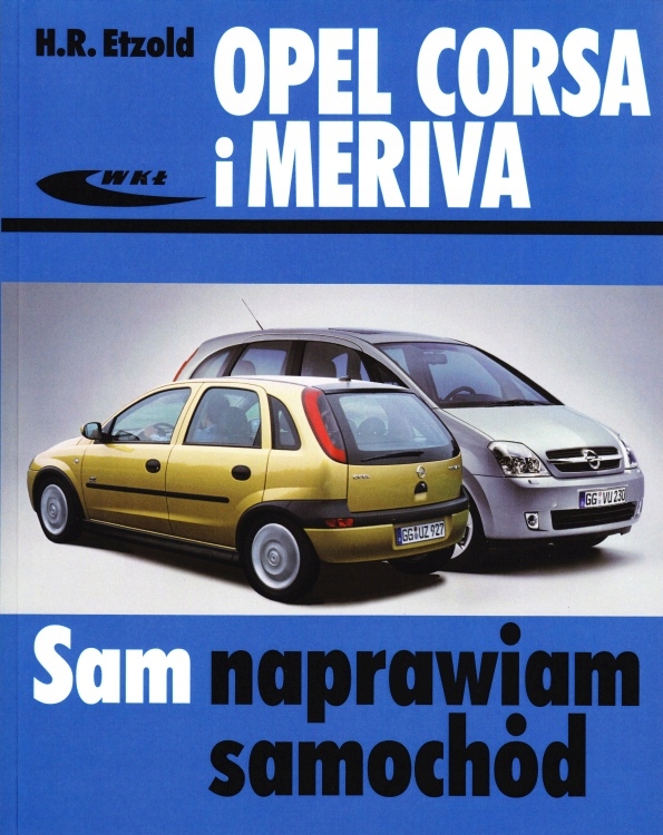 Opel Corsa C (2000-2006) III Meriva (2003-2010) poradnik Sam naprawiam 24h