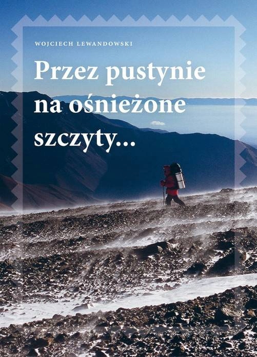 

Przez pustynie na ośnieżone szczyty