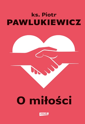 PIOTR PAWLUKIEWICZ - O MIŁOŚCI - nowa !!!
