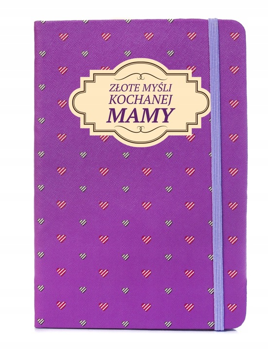 

Dla Mamy Na Dzień Matki Notes Złote Myśli