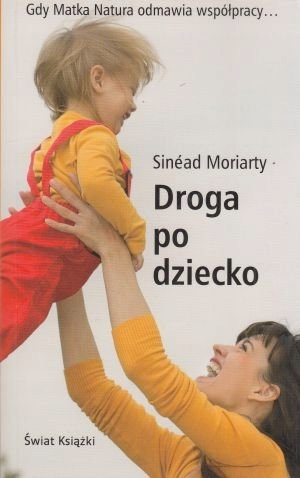 Droga po dziecko Sinead Moriarty