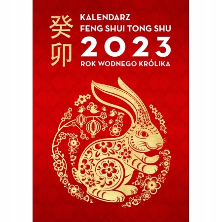 

Kalendarz Feng Shui Tong Shu 2023 Rok Królika