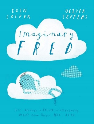 Imaginary Fred Eoin Colfer, Oliver Jeffers