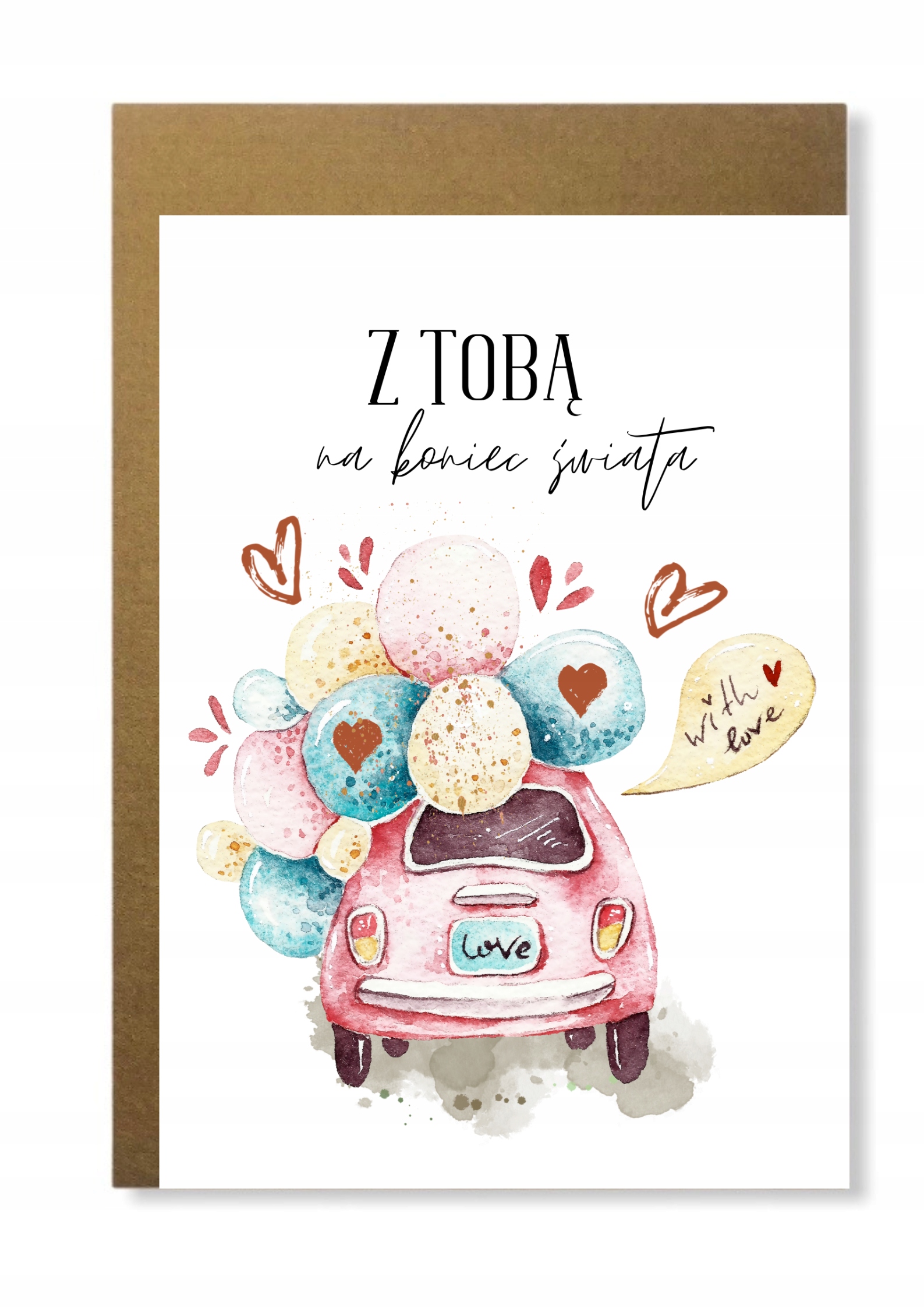 Kartka na walentynki walentynkowa z Tobą na koniec świata