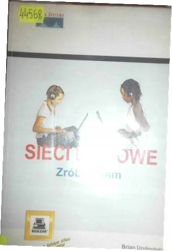 Sieci domowe. Zrób to sam - Brian Underdahl