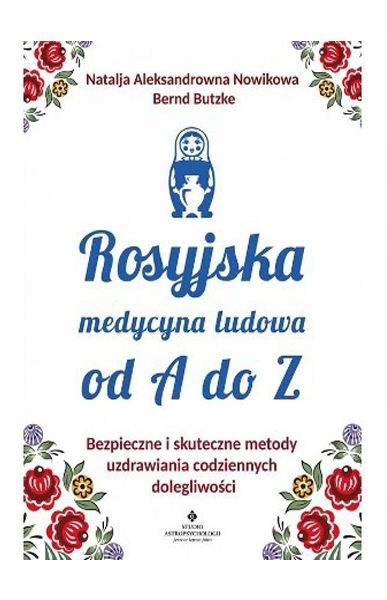 Rosyjska medycyna ludowa do A do Z